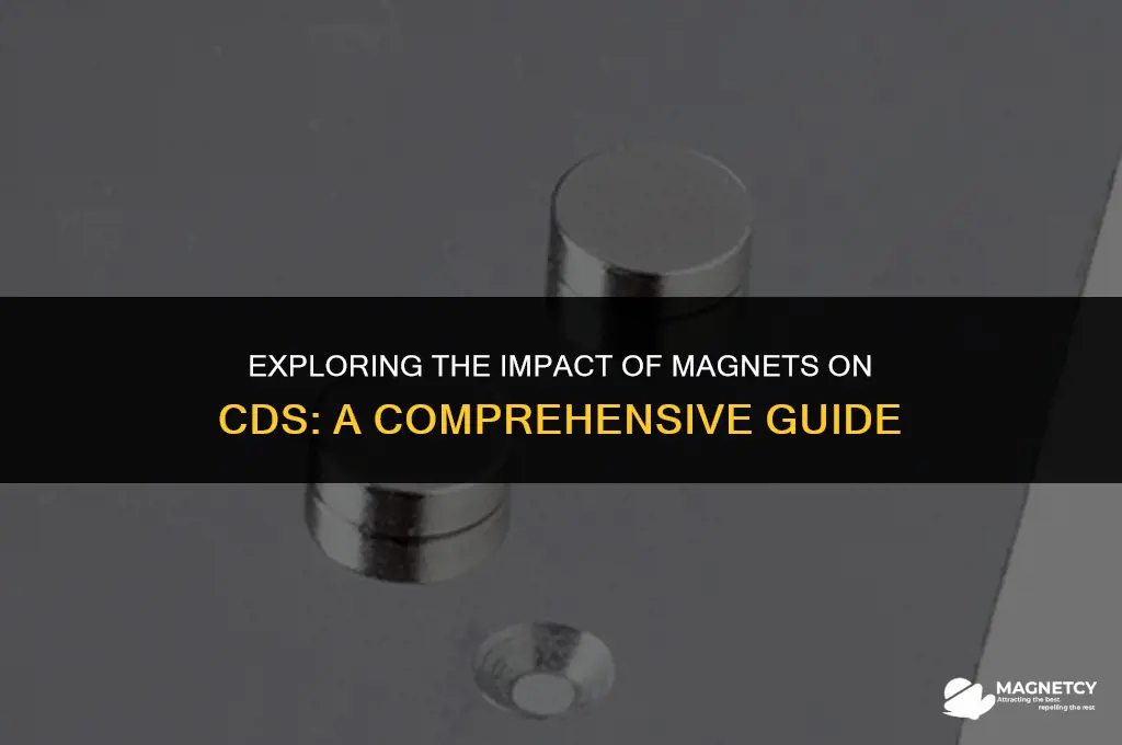 do magnets have any effects on cds