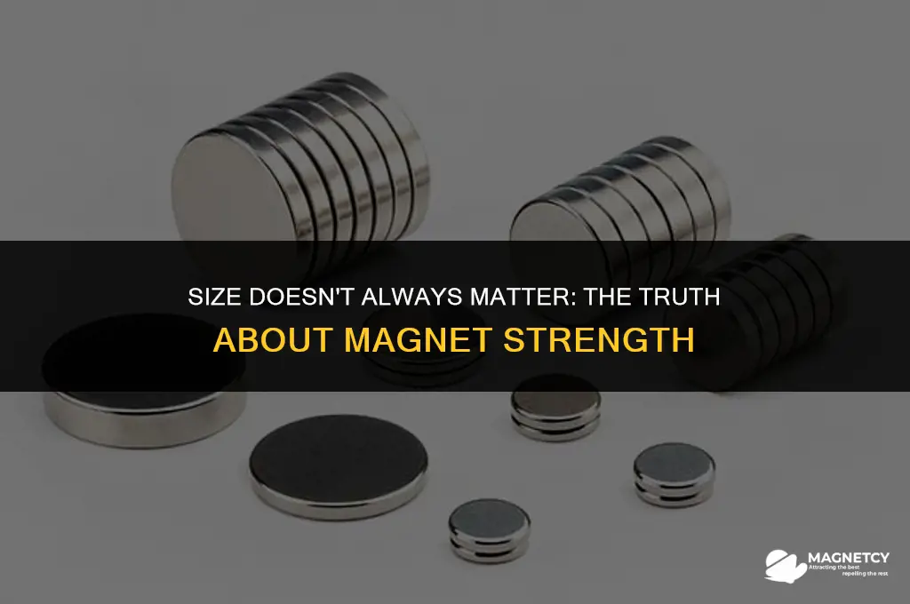 do magnets have to be large to be strong