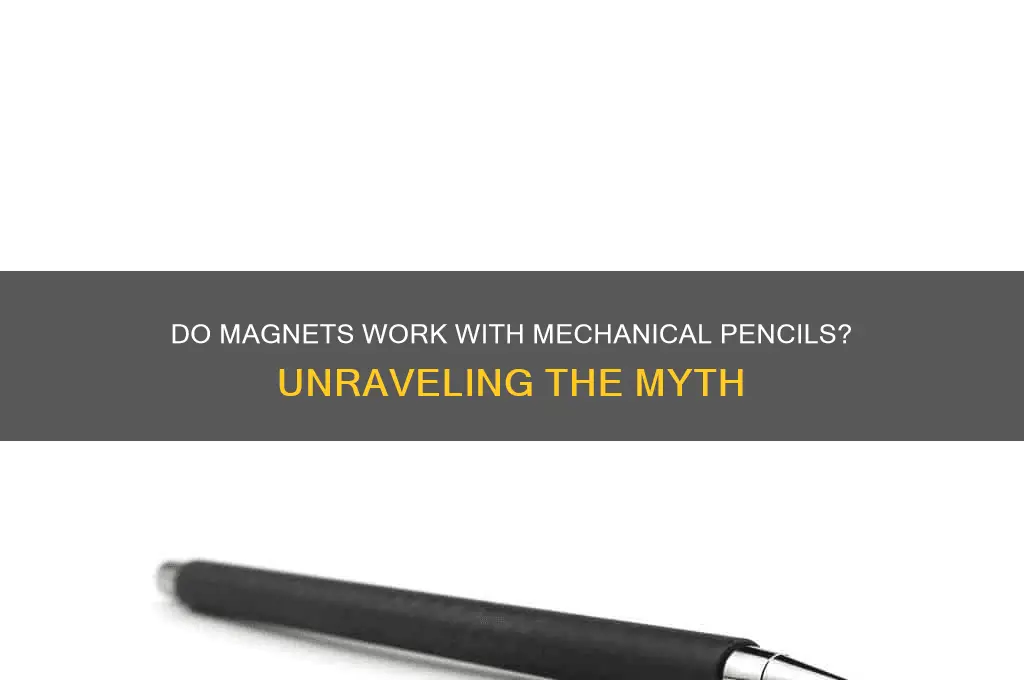 do magnets use mechanical pencils