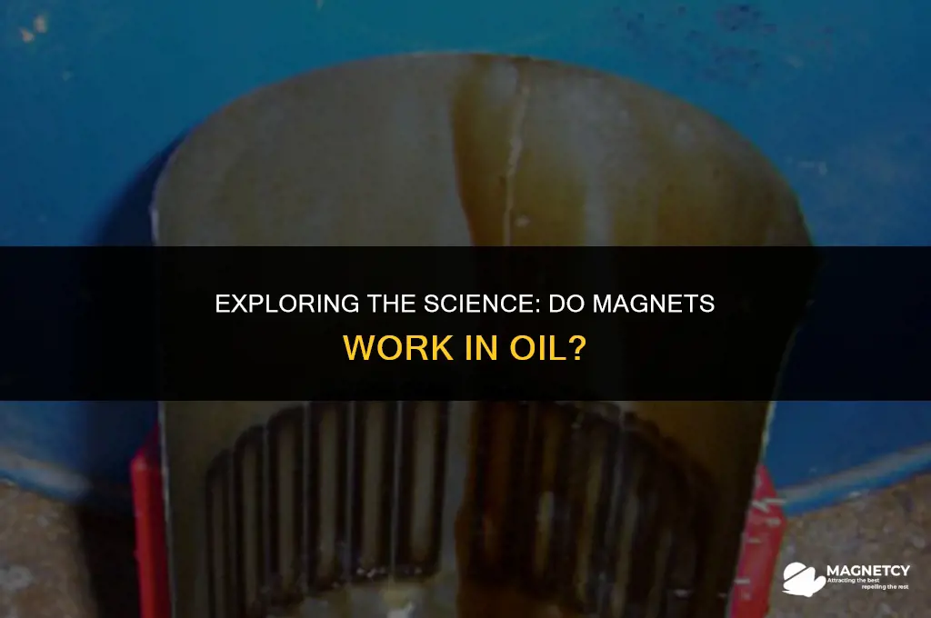 do magnets work in oil
