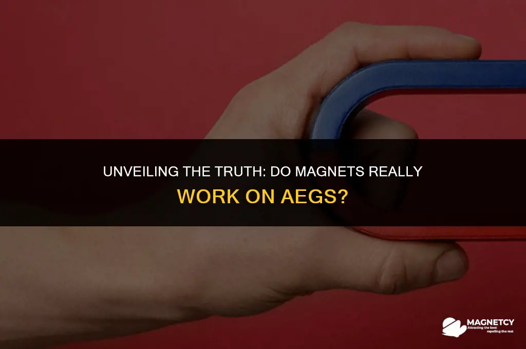 do magnets work on aegs
