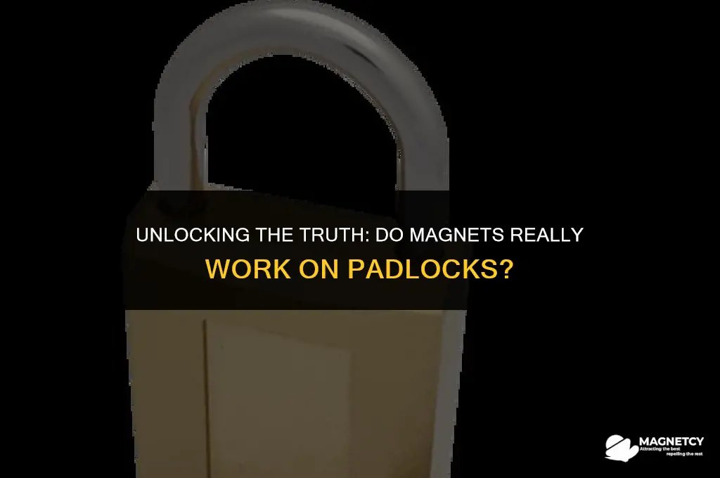 do magnets work on opening padlocks