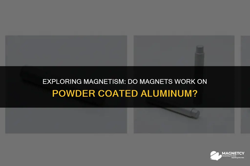 do magnets work on powder coated aluminum