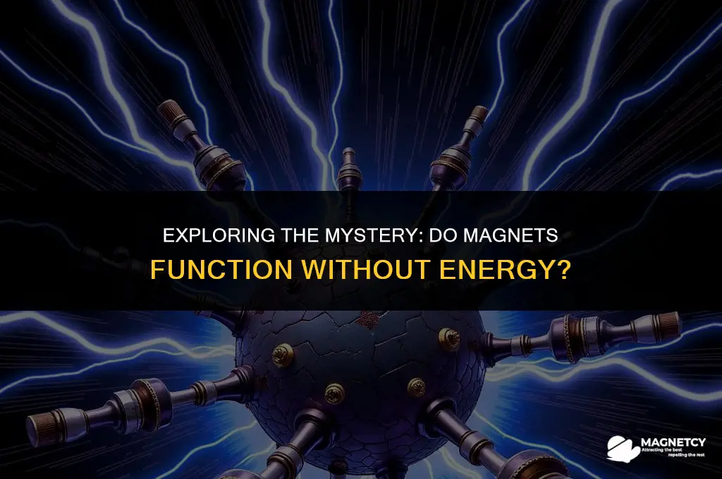 do magnets work without energy