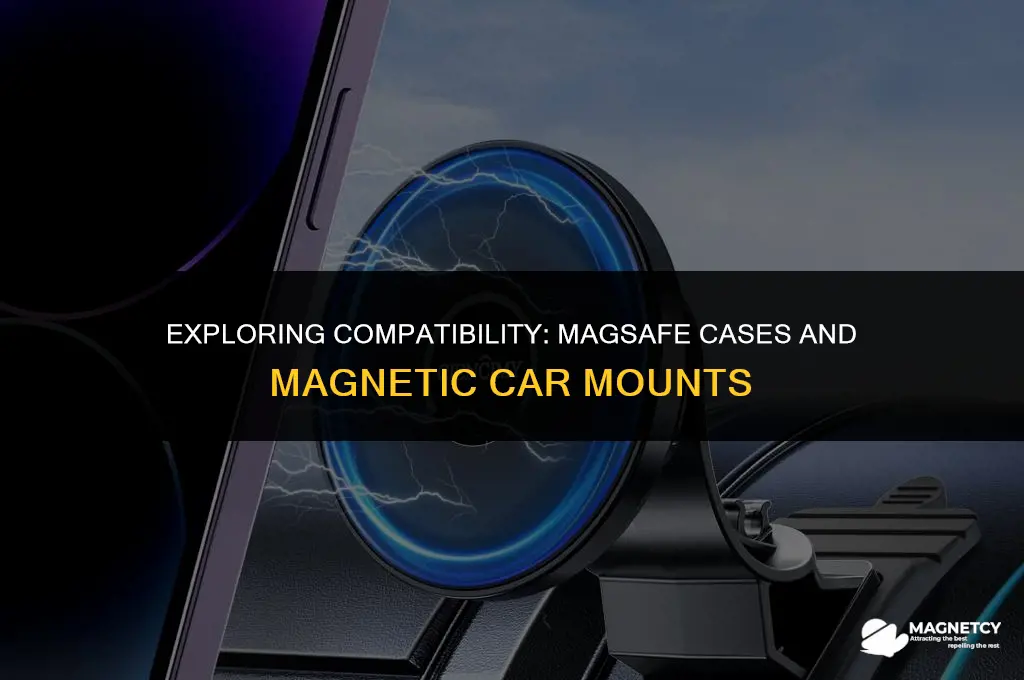 do magsafe cases work with magnetic car mount