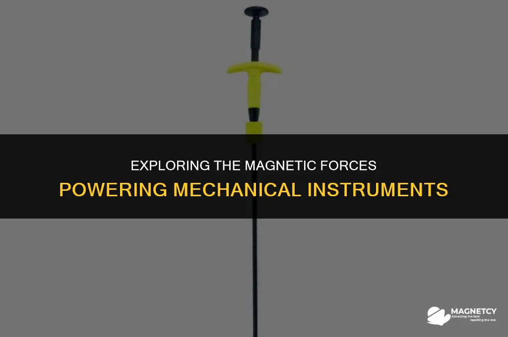 do mechanical instruments run by the forces of magnetism