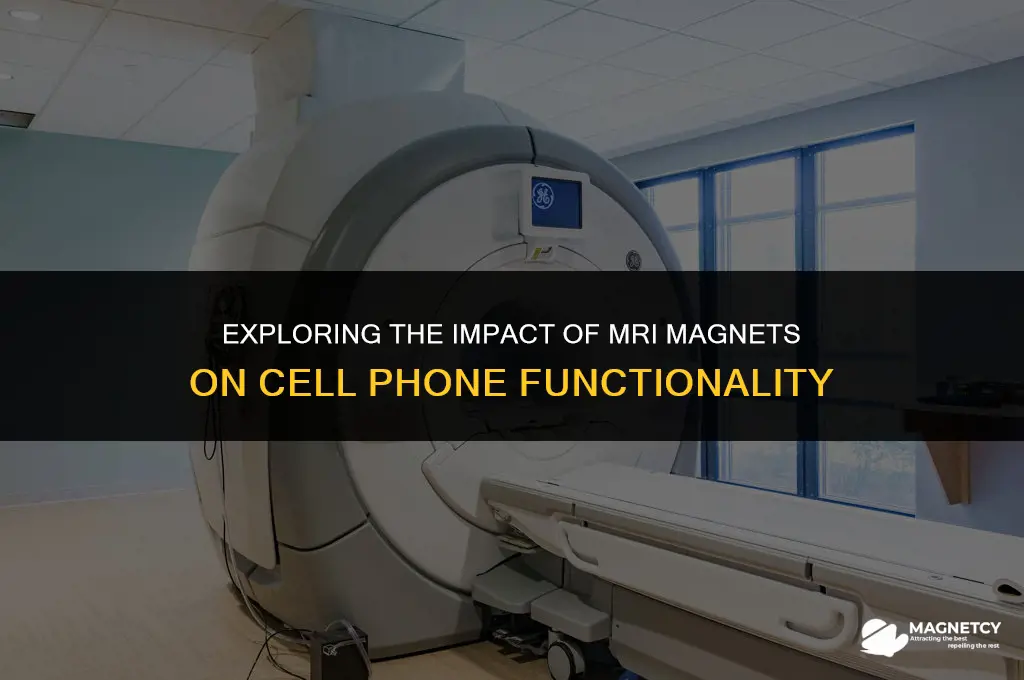 do mri magnets interfere with cell phones