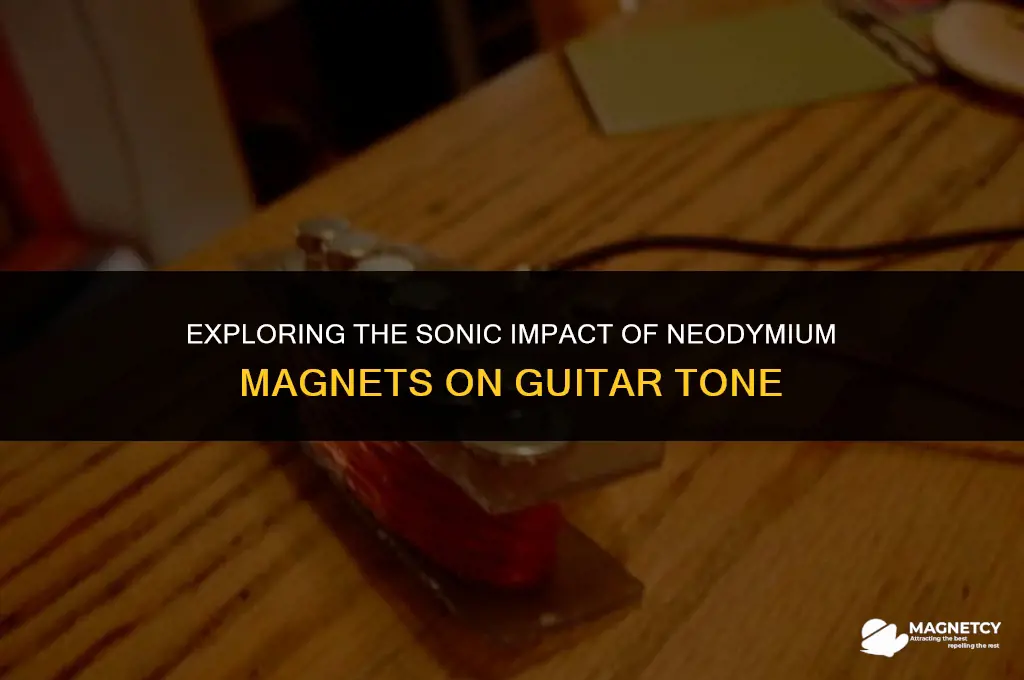 do neodymium magnets make guitar sound better