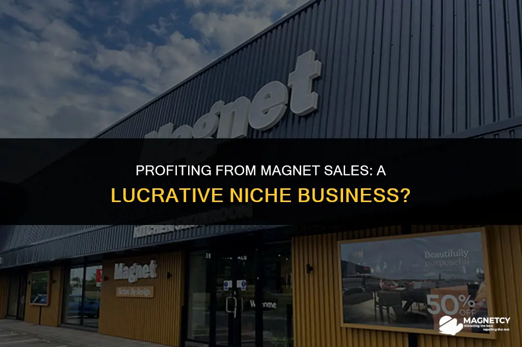 do the stores that just sell magnets make money