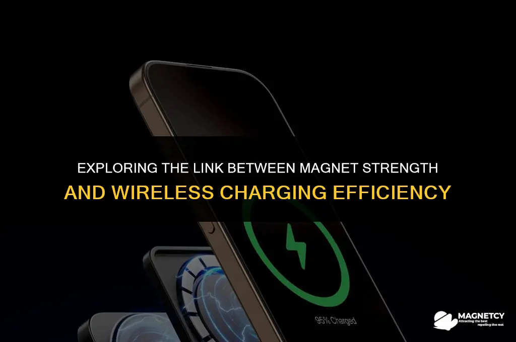 do wireless charger work better if the magnet is stronger