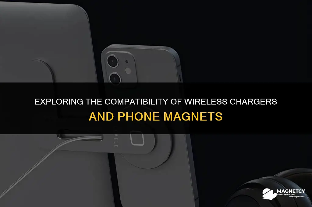 do wireless chargers work with a phon magnet