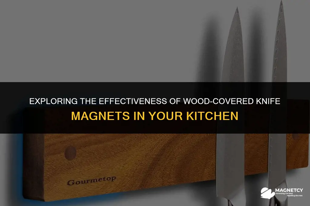 do wood covered knife magnets work