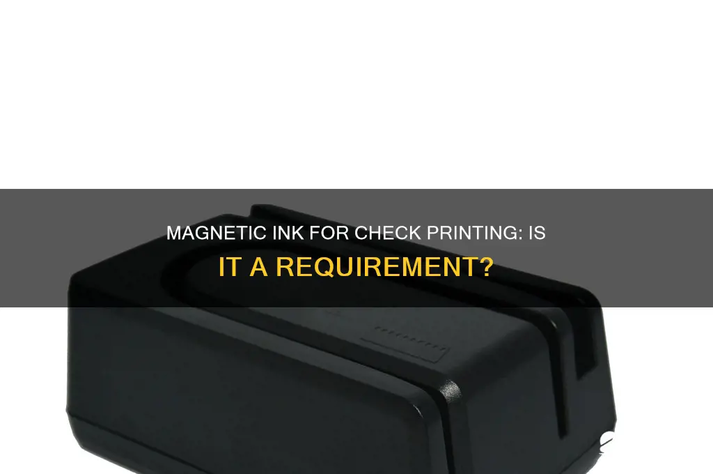 do you have to use magnetic ink to print checks