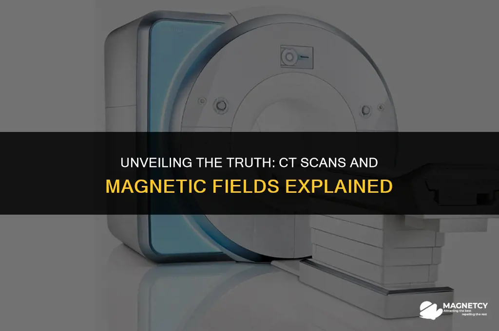 does a ct scan use magnetic fields