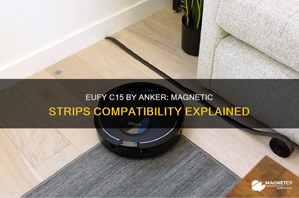 does a eufy c15 by anker use magnetic strips