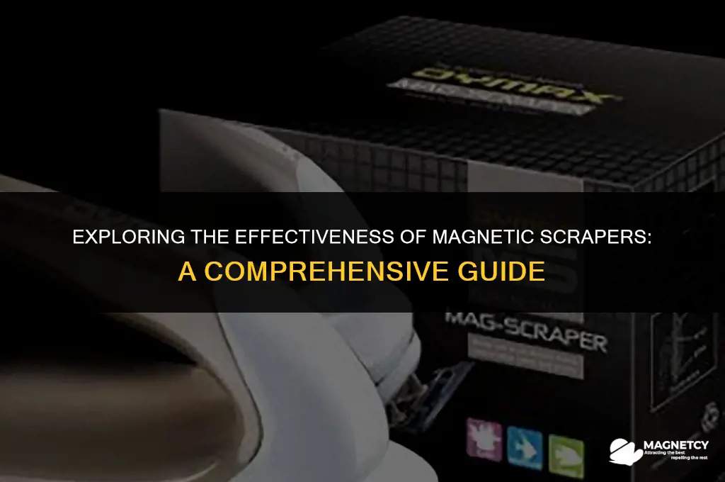 does a magnetic scraper work