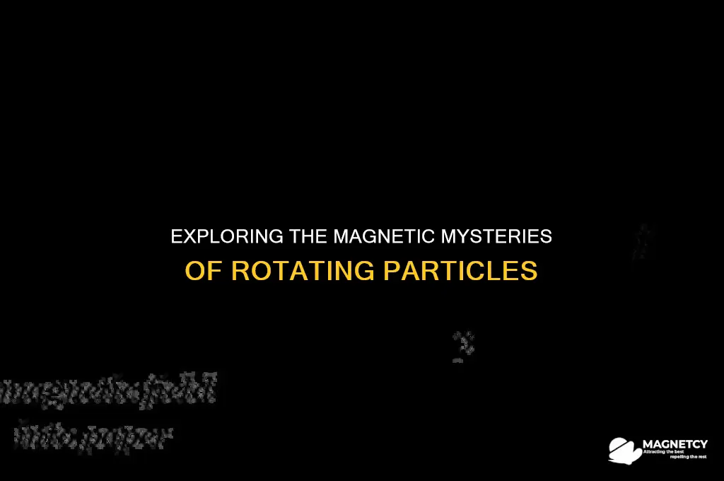 does a rotating particle create a magnetic field