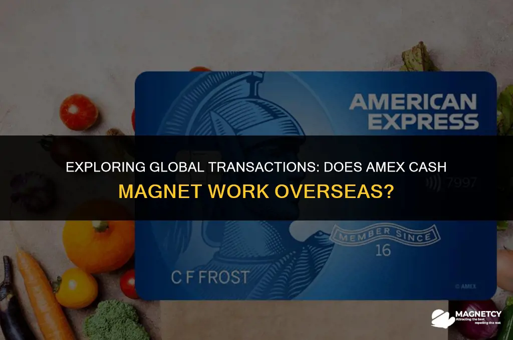 does amex cash magnet work overseas