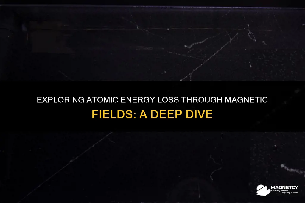 does an atom loose energy due to its magnetic field