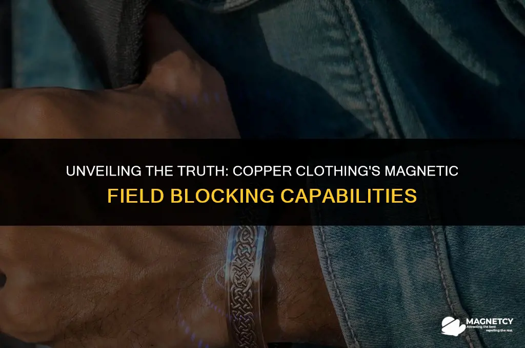 does copper clothing block magnetic fields