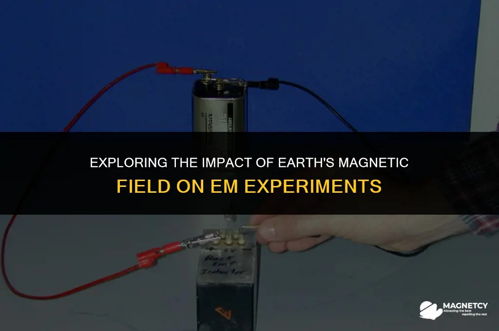does e m experiment affected by earth magnetic field