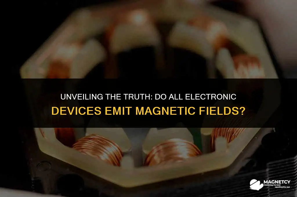 does everything electronic have a magnetic field