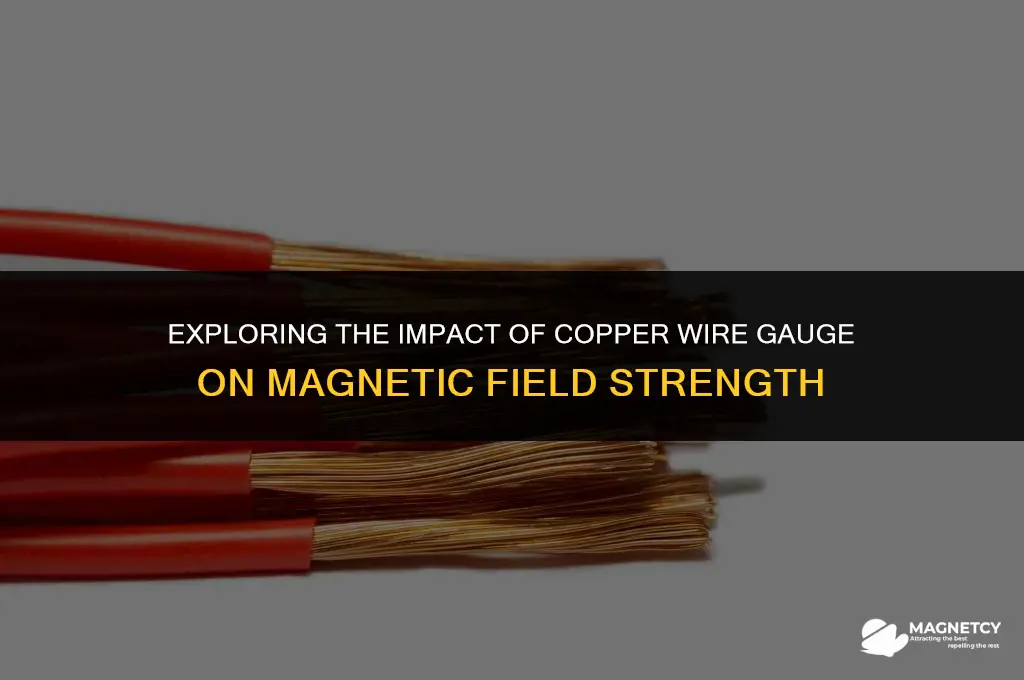 does gauge of copper wire effect magnetic field strength