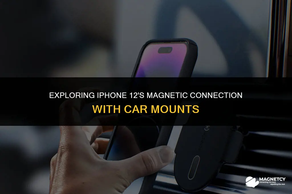 does iphone 12 magnet work with car mount