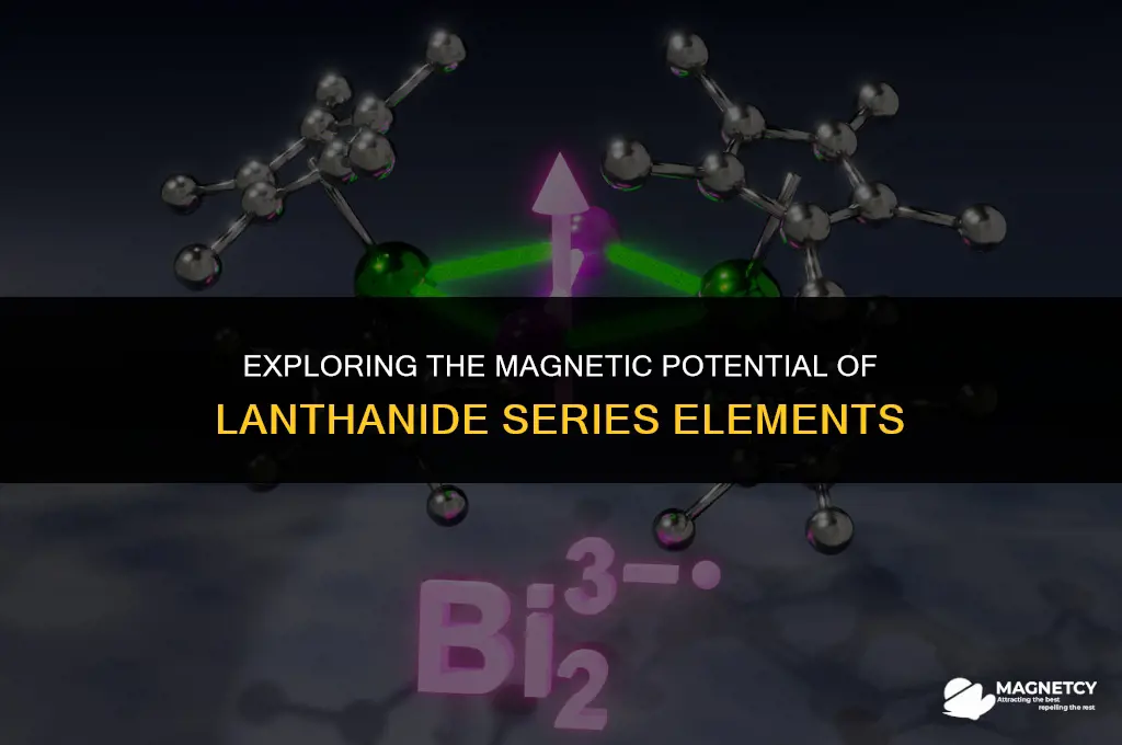 does lanthanide series make good magnets
