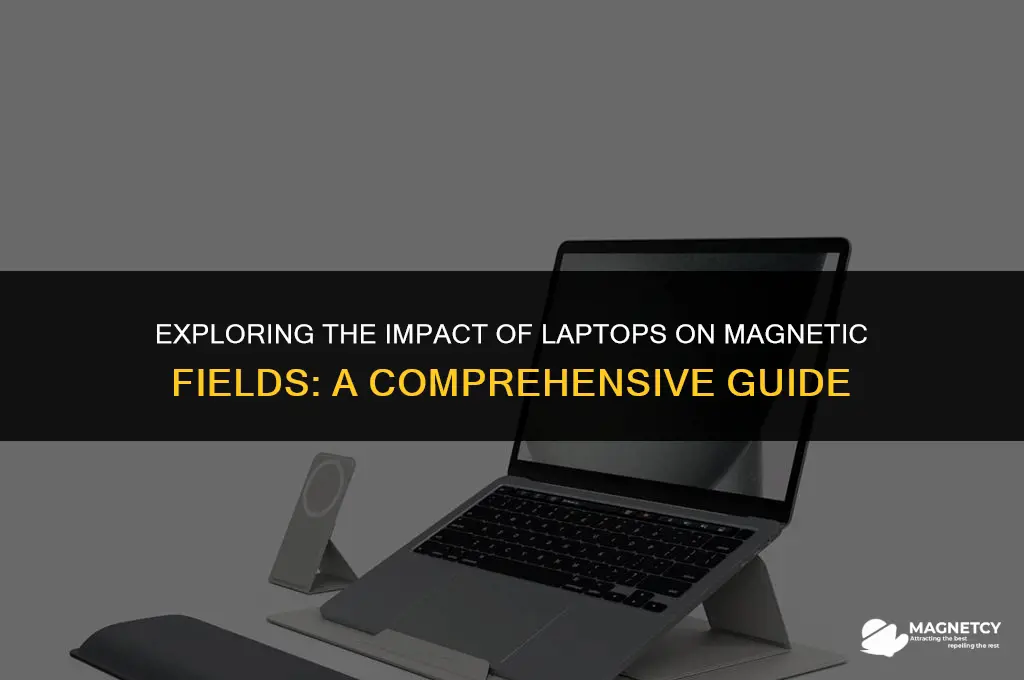 does laptop cause disturbance in magnetic field
