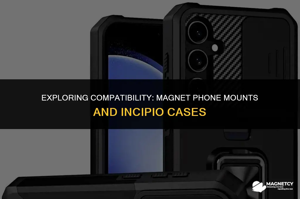 does magnet phone mount work with incipio case