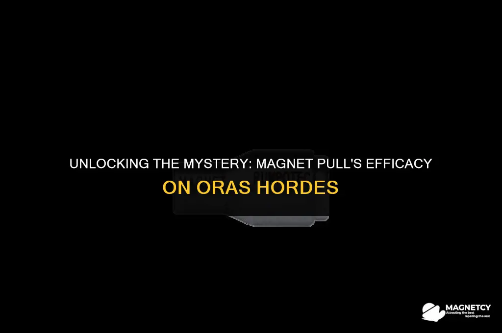 does magnet pull work on hordes in oras