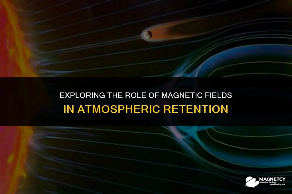 does magnetic field keep atmosphere