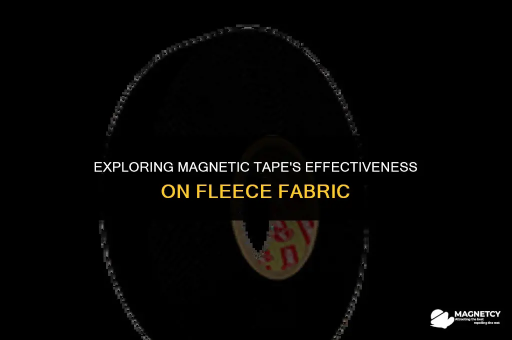 does magnetic tape work on fleece