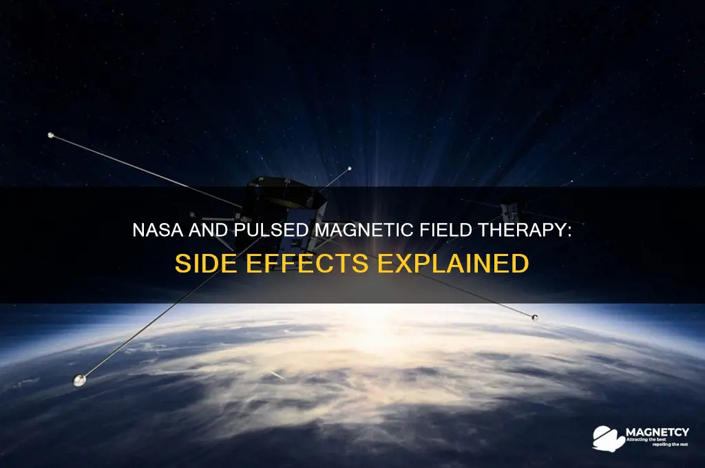 does nasa really use pulsed magnetic field therapy side effects
