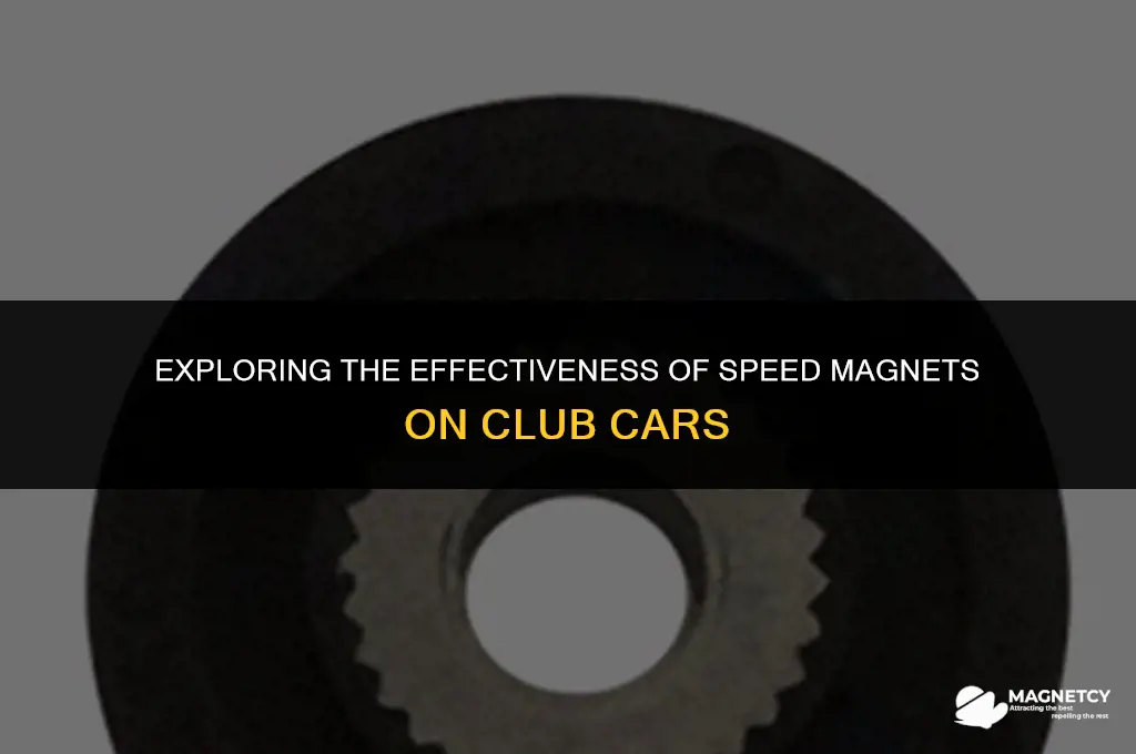 does speed magnet work on club car
