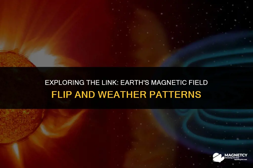 does the flip of the earchs magnetic field affect weather