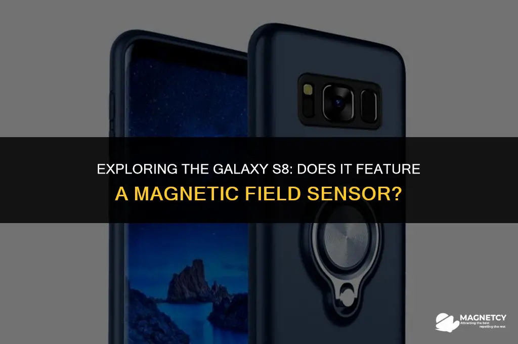 does the galaxy s8 have magnetic field sensor