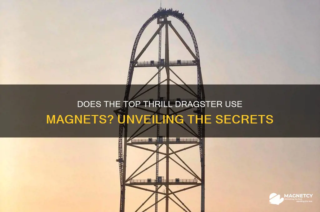 does the top thrill dragster use magnets
