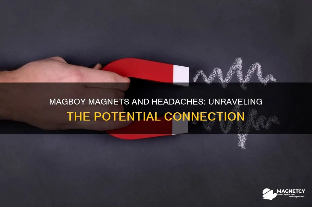 does using magboy magnets cause headaches