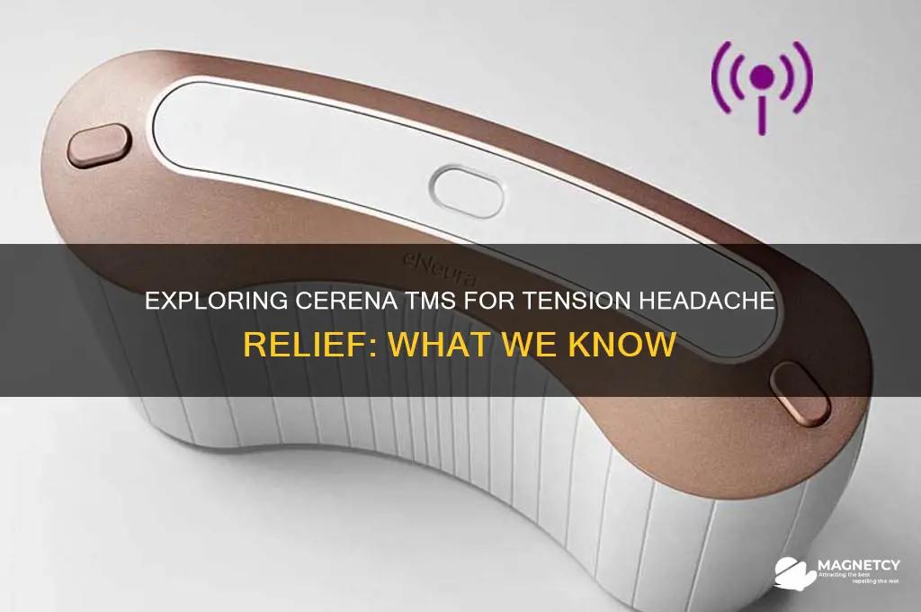 has cerena transcranial magnetic stimulator been used for tension headaches