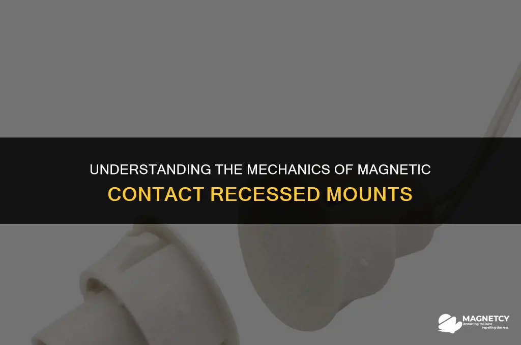 how 2exu9 magnetic contact recessed mount works