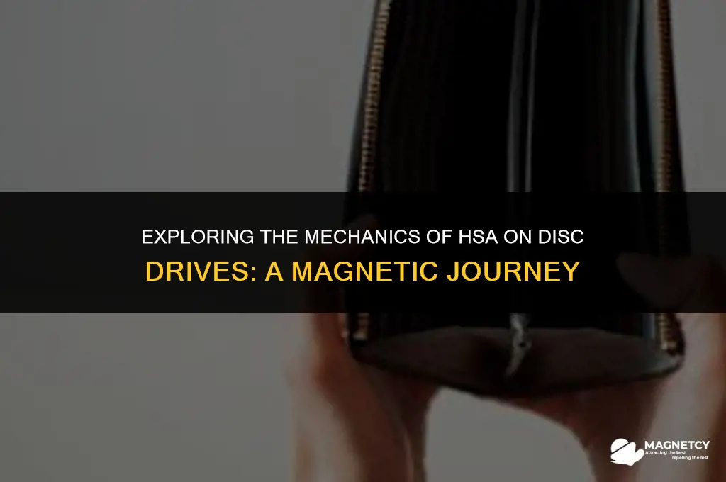 how a hsa on disc drive works magnetic fields
