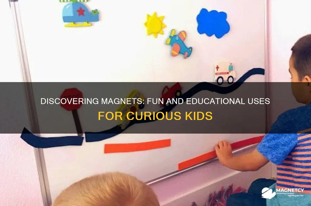 how are magnets used for kids