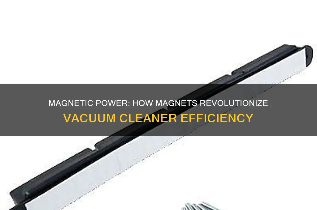 how are magnets used in vacuum cleaners