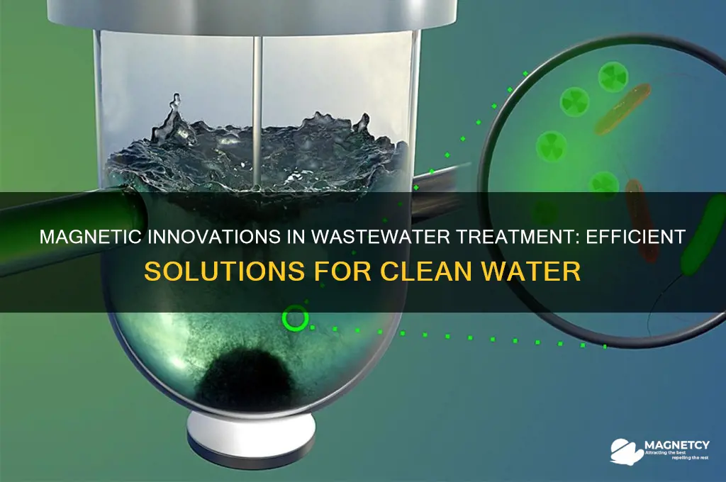 how can magnets be used for the treatment of wastewater