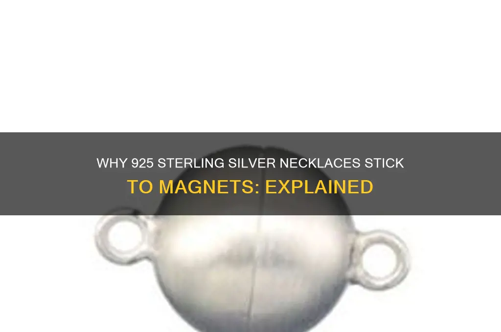 how come 925 necklace attracted to magnets