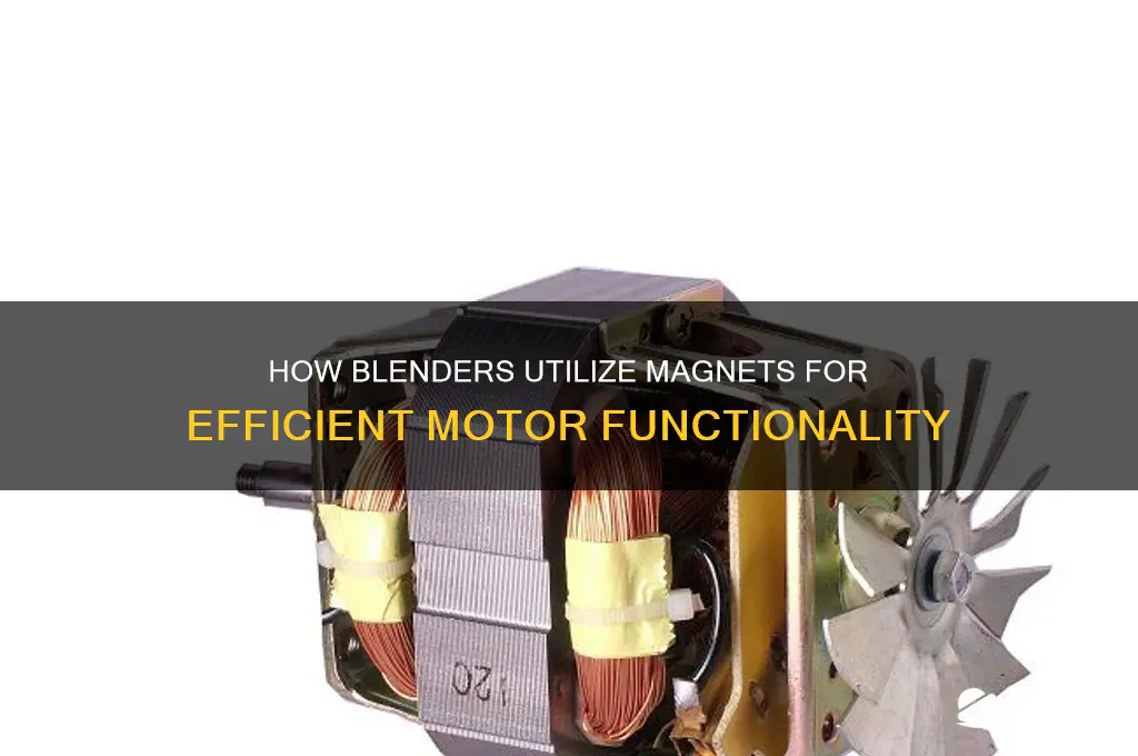 how do blenders use magnets