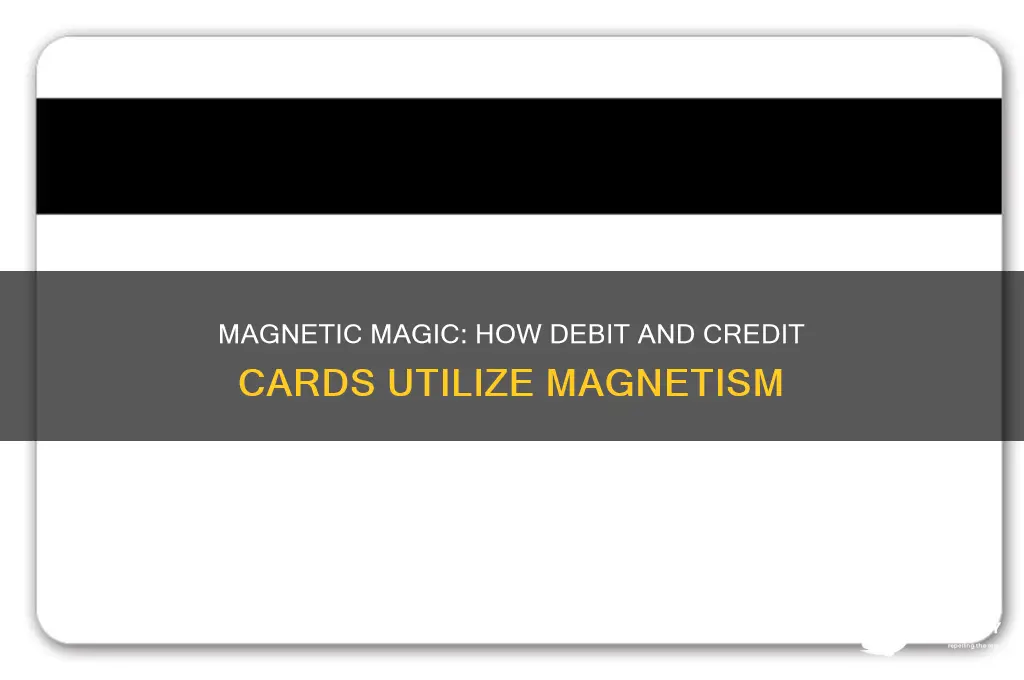 how do debit and credit cards use magnets