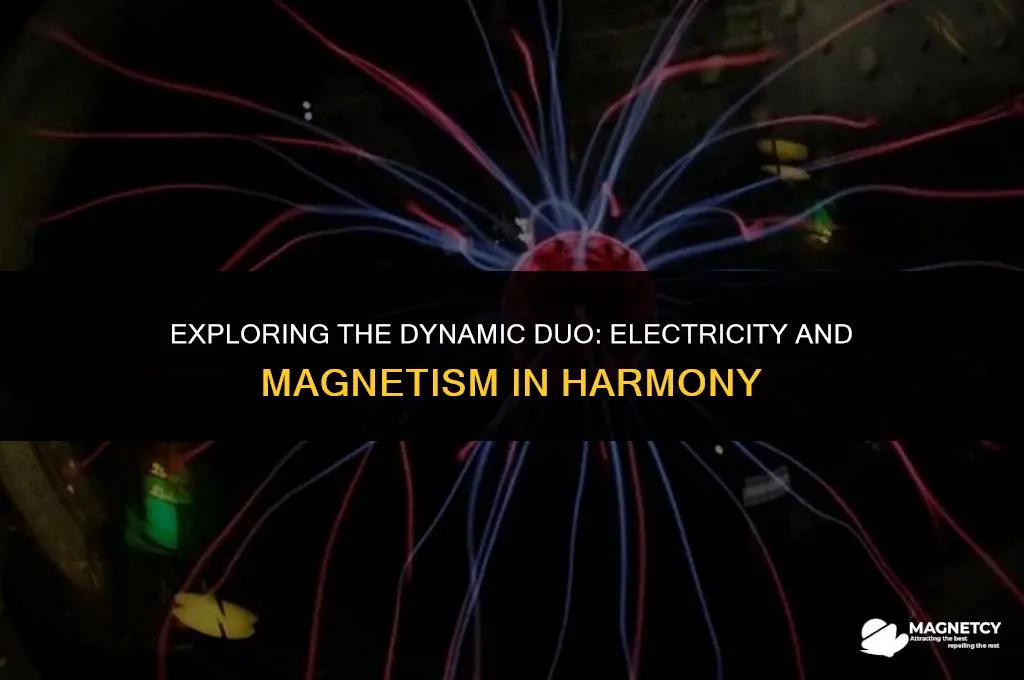 how do electricity and magnetism work together